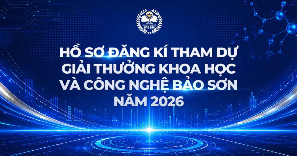 07 TÀI LIỆU CẦN CHUẨN BỊ ĐỂ NỘP HỒ SƠ THAM DỰ GIẢI THƯỞNG KHOA HỌC VÀ CÔNG NGHỆ BẢO SƠN NĂM 2026