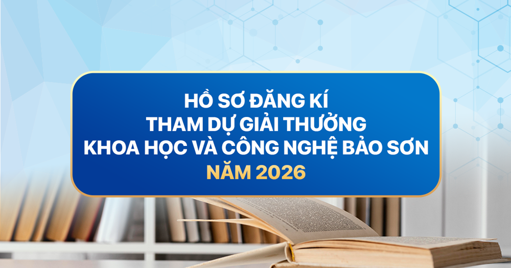 07 TÀI LIỆU CẦN CHUẨN BỊ ĐỂ NỘP HỒ SƠ THAM DỰ GIẢI THƯỞNG KHOA HỌC VÀ CÔNG NGHỆ BẢO SƠN NĂM 2026