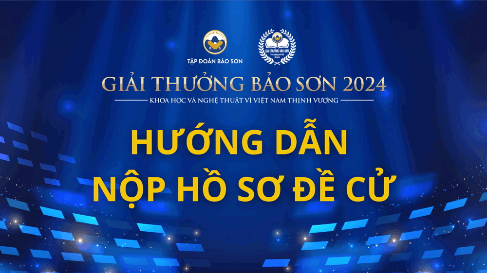 Hướng dẫn nộp Hồ sơ Đề cử Giải thưởng Bảo Sơn 2024